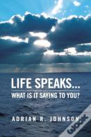 Life Speaks...