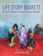 Life Story Baskets: An Arts-Based Group - Preview