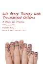 Life Story Therapy With Traumatized Children - Preview