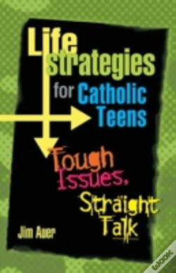 Capa do artigo Life Strategies For Catholic Teens: Tough Issues, Straight Talk