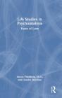 Life Studies In Psychoanalysis - Preview