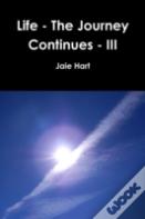 Life - The Journey Continues - Iii