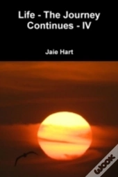 Life - The Journey Continues - Iv