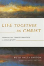 Life Together In Christ Â€“ Experiencing Transformation In Community - Preview