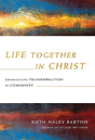 Life Together In Christ Â€“ Experiencing Transformation In Community - Preview