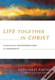 Capa do artigo Life Together In Christ Â€“ Experiencing Transformation In Community