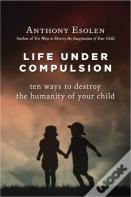 Life Under Compulsion