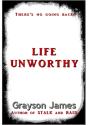 Life Unworthy - Preview