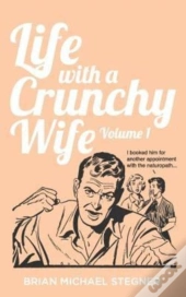 Life With A Crunchy Wife - Volume 1
