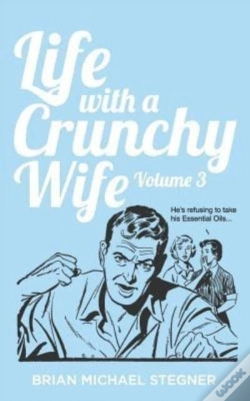 Capa do artigo Life With A Crunchy Wife - Volume 3