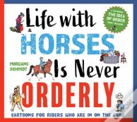 Life With Horses Is Never Orderly