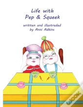 Life With Pep & Squeek