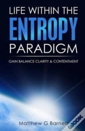 Life Within The Entropy Paradigm