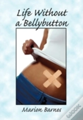Life Without A Bellybutton