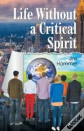 Life Without A Critical Spirit