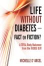 Life Without Diabetes-Fact Or Fiction?: - Preview