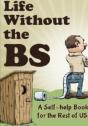 Life Without The Bs: Rants, Raves And Other Crazy Stuff - Preview