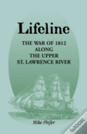 Capa do artigo Lifeline: The War Of 1812 Along The Uppe