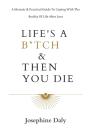 Life'S A B*Tch & Then You Die - Preview