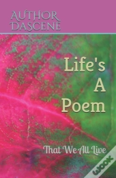 Life'S A Poem