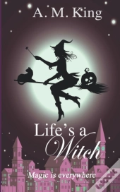Life'S A Witch
