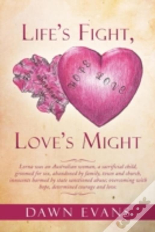 Life'S Fight, Love'S Might