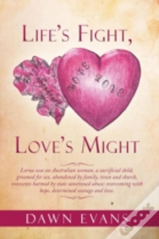 Life'S Fight, Love'S Might