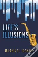 Life'S Illusions