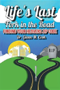 Life'S Last Fork In The Road: Finding Your Heaven'S Zip Code - Preview