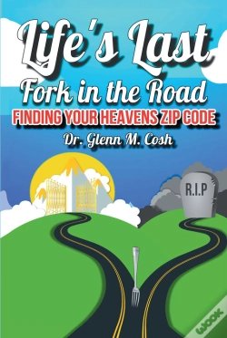 Capa do artigo Life'S Last Fork In The Road; Finding Your Heaven'S Zip Code