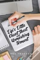 Life'S Little Cheat Sheet And Unmasking Torment