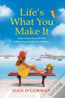 Life'S What You Make It