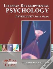 Lifespan Developmental Psychology Dantes/Dsst Test Study Guide