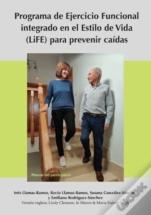 Lifestyle-Integrated Functional Exercise (Life) Program To Prevent Falls (Participant'S Manual)