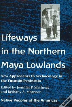 Capa do artigo Lifeways In The Northern Maya Lowlands