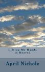Lifting My Hands To Heaven - Preview