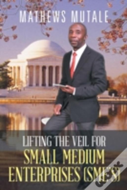 Lifting The Veil For Small Medium Enterprises (Sme'S)