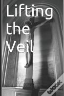 Lifting The Veil