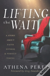 Lifting The Wait