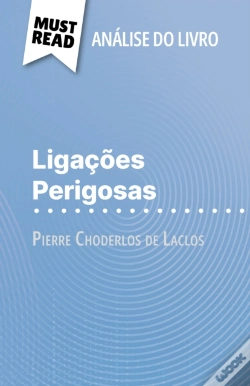 Capa do artigo Ligações Perigosas De Pierre Choderlos De Laclos (Análise Do Livro)