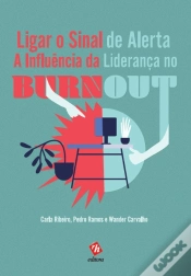 Capa do artigo Ligar o Sinal de Alerta - A Influência da Liderança no Burnout