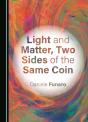 Light And Matter, Two Sides Of The Same Coin - Preview