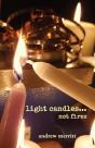 Light Candles...Not Fires - Preview