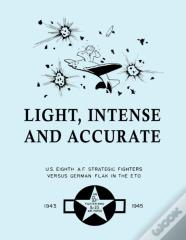 Light, Intense And Accurate U.S. Eighth Air Force Strategic Fighters Versus German Flak In The Eto