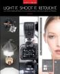 Light It, Shoot It, Retouch It (2nd Edition) - Preview