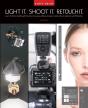 Light It, Shoot It, Retouch It - Preview