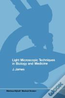 Light Microscopic Techniques In Biology And Medicine