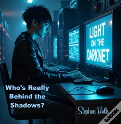 Capa do artigo Light On The Darknet: Who'S Really Behind The Shadows?
