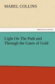 Light On The Path And Through The Gates Of Gold