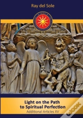 Light On The Path To Spiritual Perfection - Additional Articles Xv